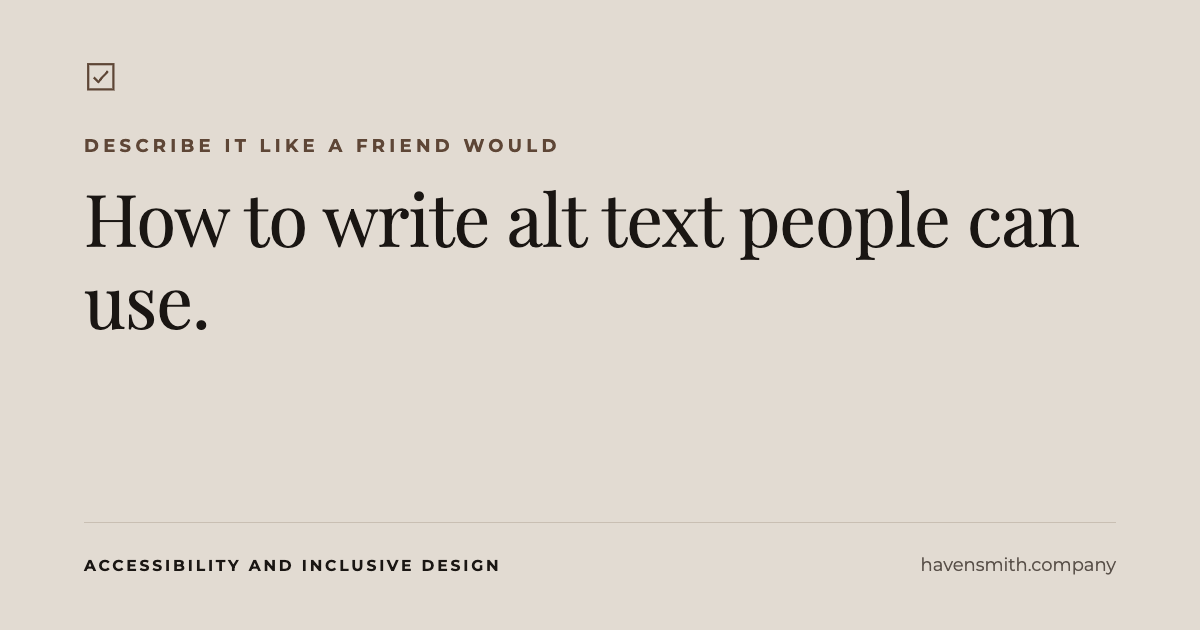 A beige card that reads, "How to write alt text people can use."