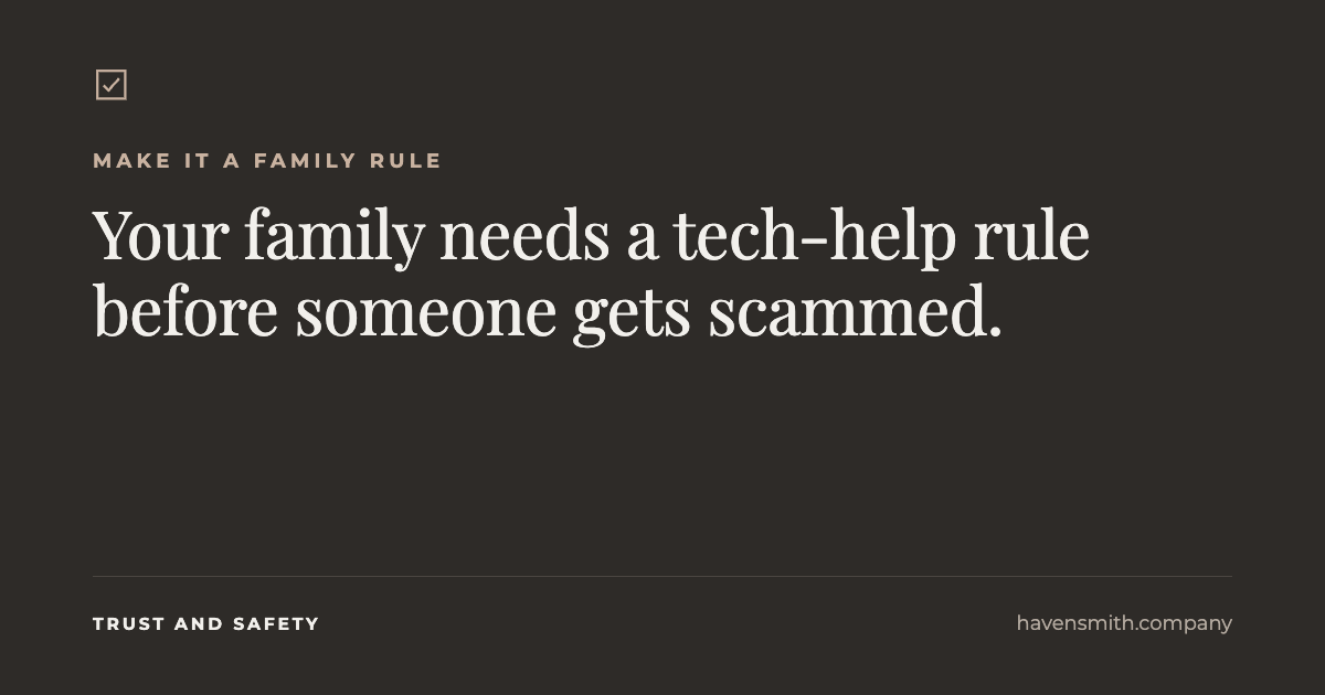 Your Family Needs a Tech-Help Rule Before Someone Gets Scammed