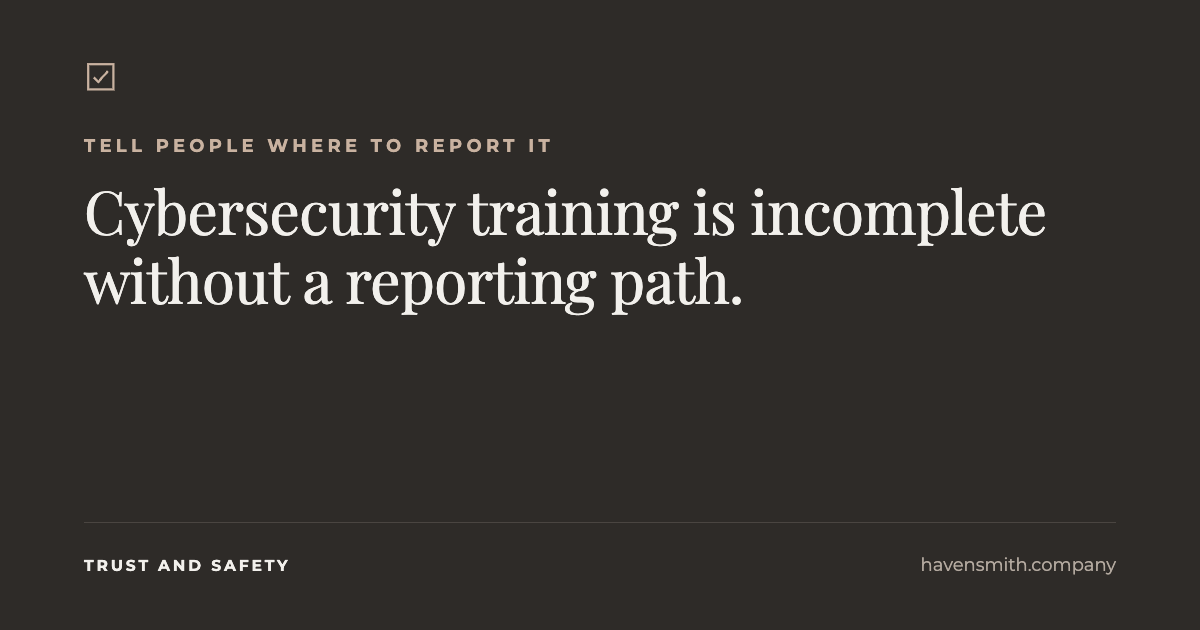 Cybersecurity Training Is Incomplete Without a Reporting Path