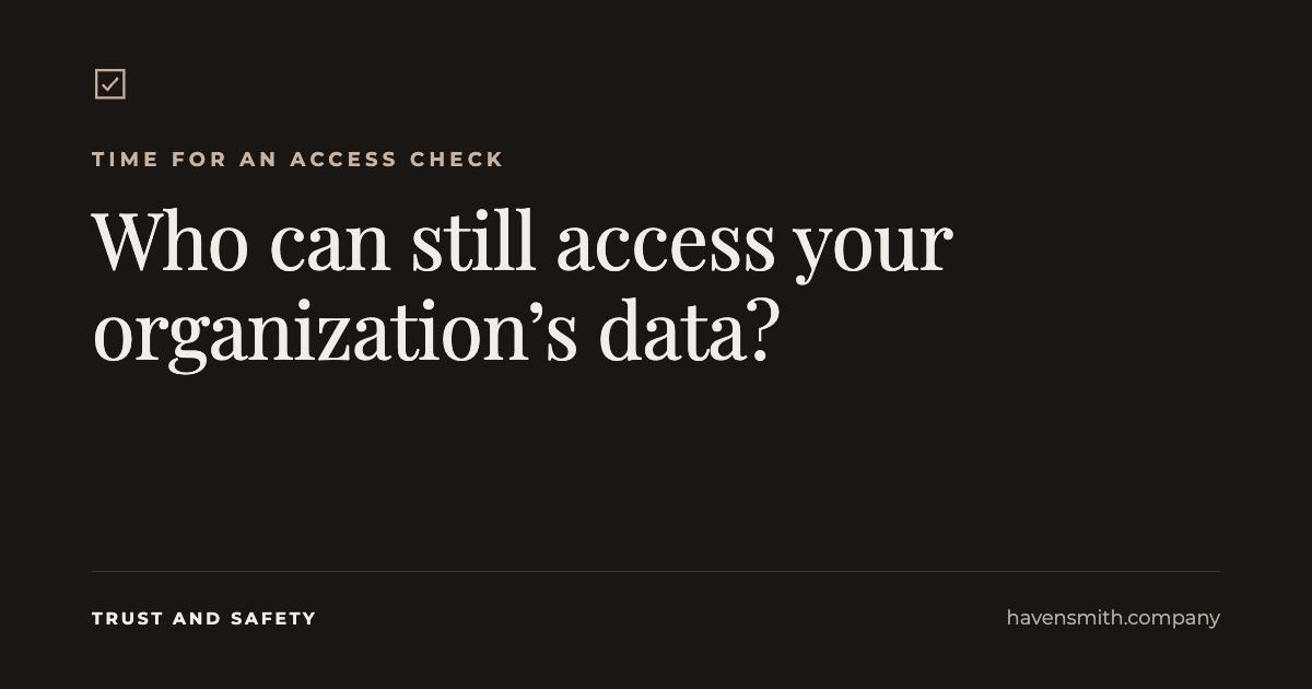 Who Can Still Access Your Organization’s Data?