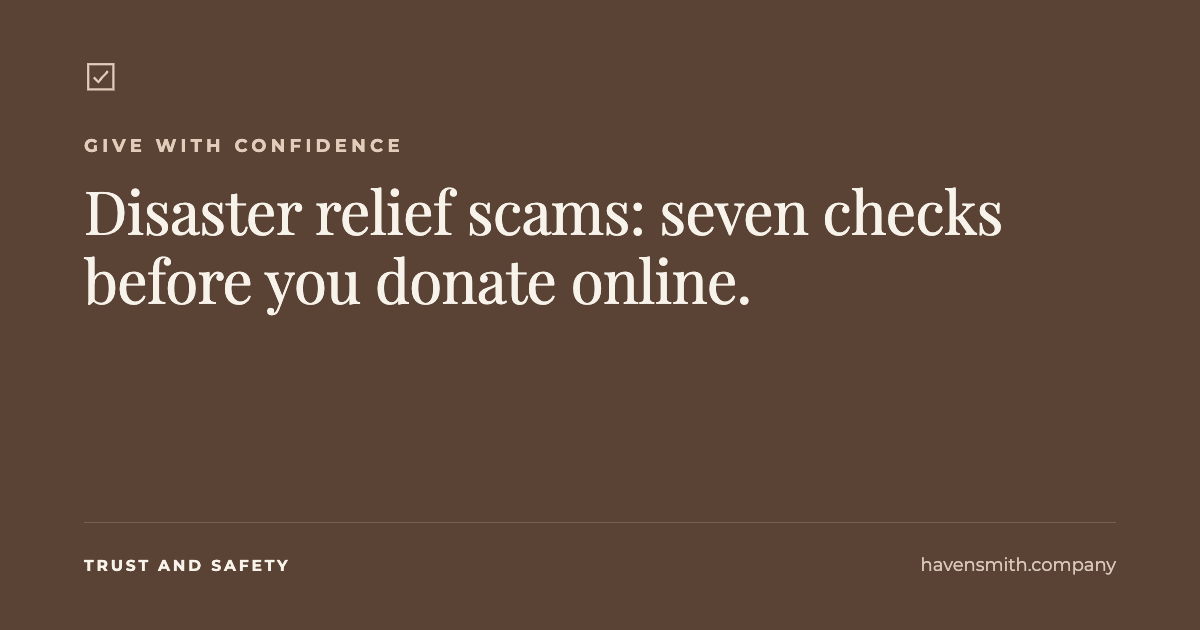 Disaster Relief Scams: 7 Checks Before You Donate Online