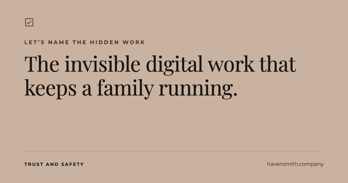 The Invisible Digital Work That Keeps a Family Running