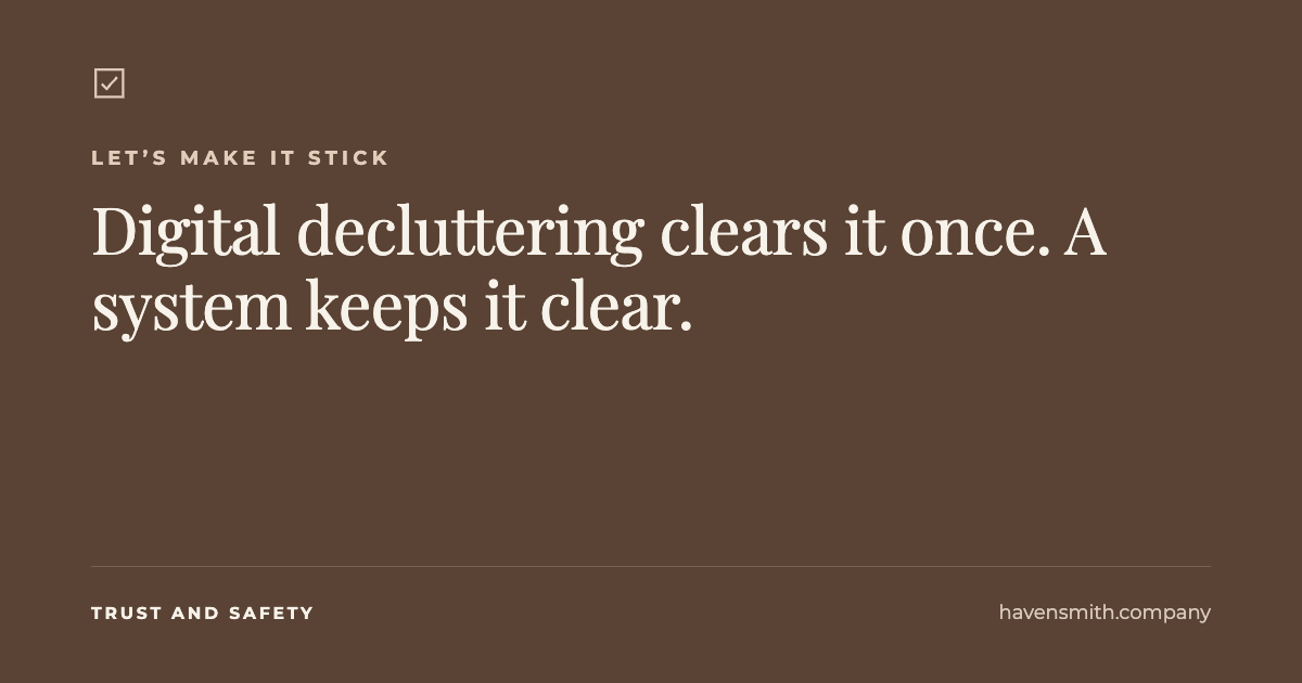 Digital Decluttering Is an Activity. Digital Life Management Is the System.