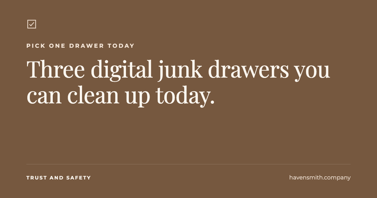 Three Digital Junk Drawers You Can Clean Up Today
