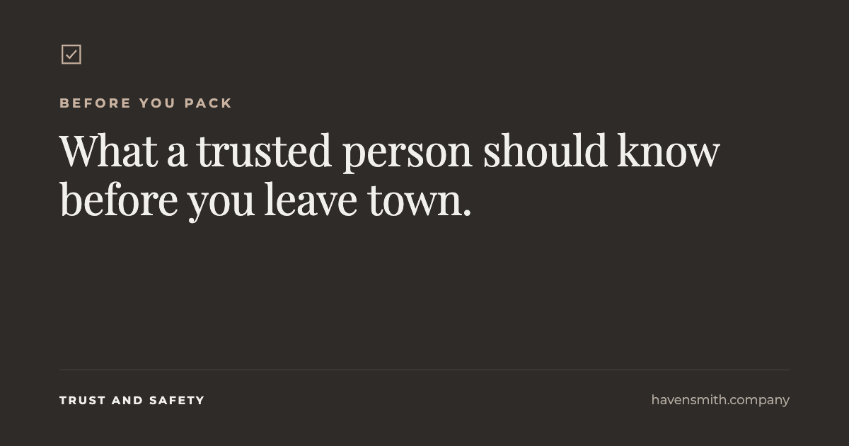 What a Trusted Person Should Know Before You Leave Town