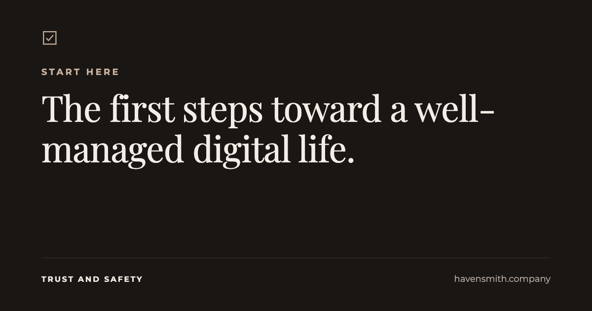 Start Here: The First Steps Toward a Well-Managed Digital Life