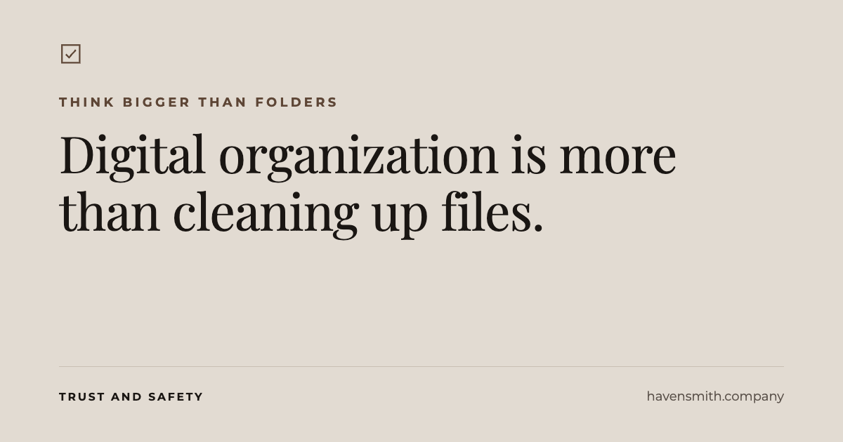 Digital Organization Is More Than Cleaning Up Files