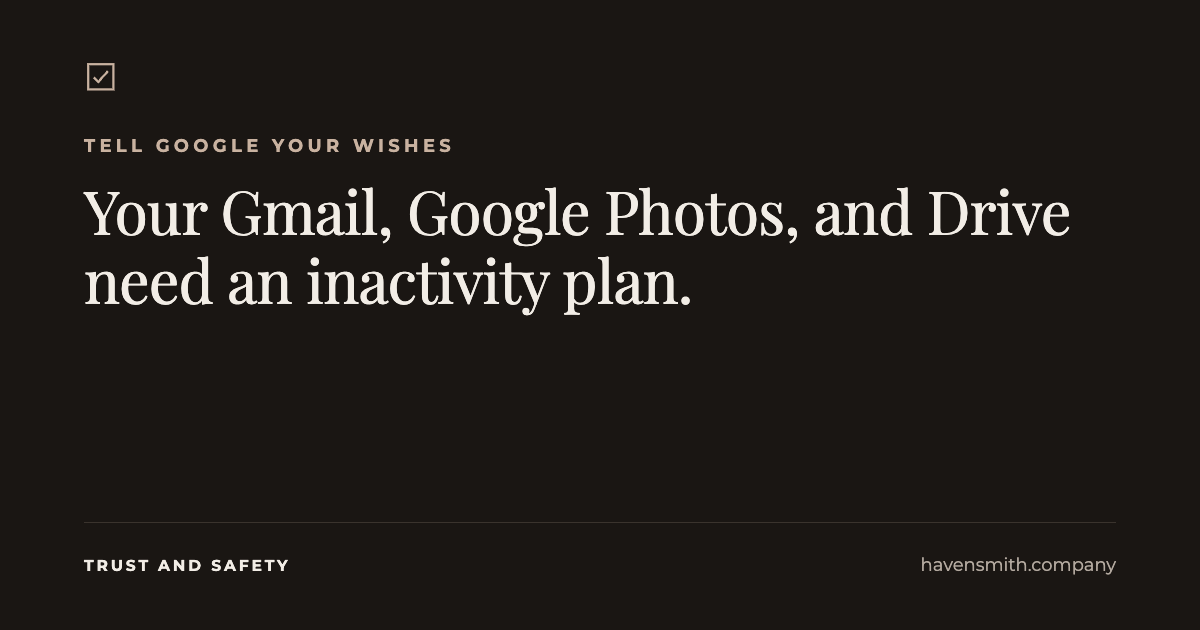 Your Gmail, Google Photos, and Drive Need an Inactivity Plan