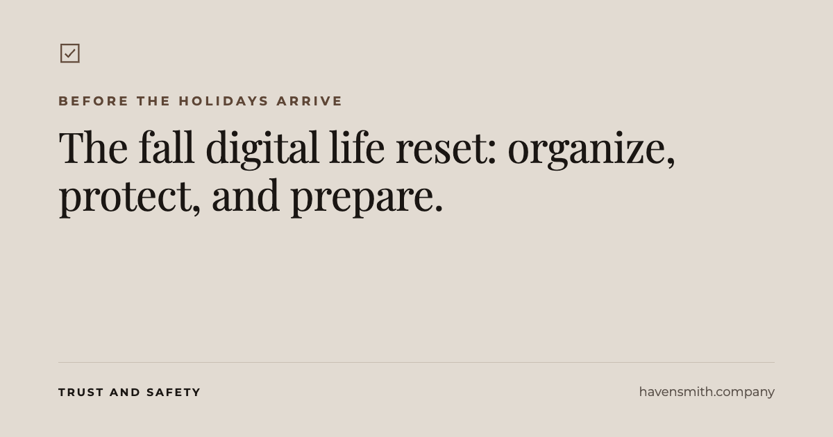 The Fall Digital Life Reset: Organize, Protect, and Prepare Before the Holidays