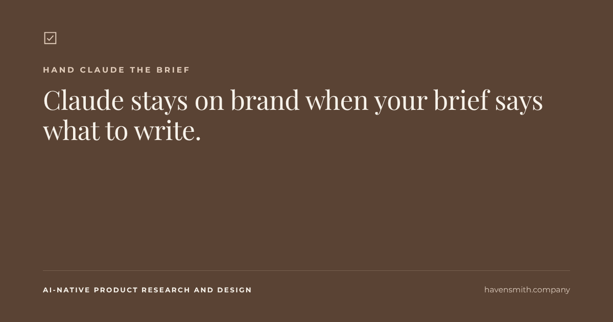 A dark brown card that reads, “Claude stays on brand when your brief says what to write.”