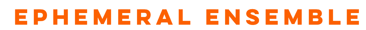 Text that reads 'EPHEMERAL ENSEMBLE' in bold orange capital letters on a black background.