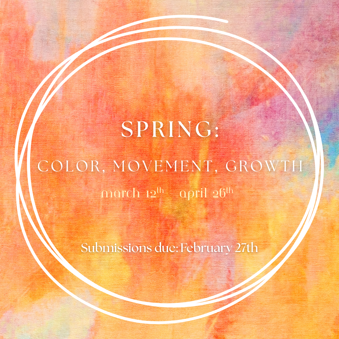 Spring-themed watercolor background with white circular design and text about an art event called 'Spring: Color, Movement, Growth,' scheduled from March 12th to April 26th, with submissions due February 27th.