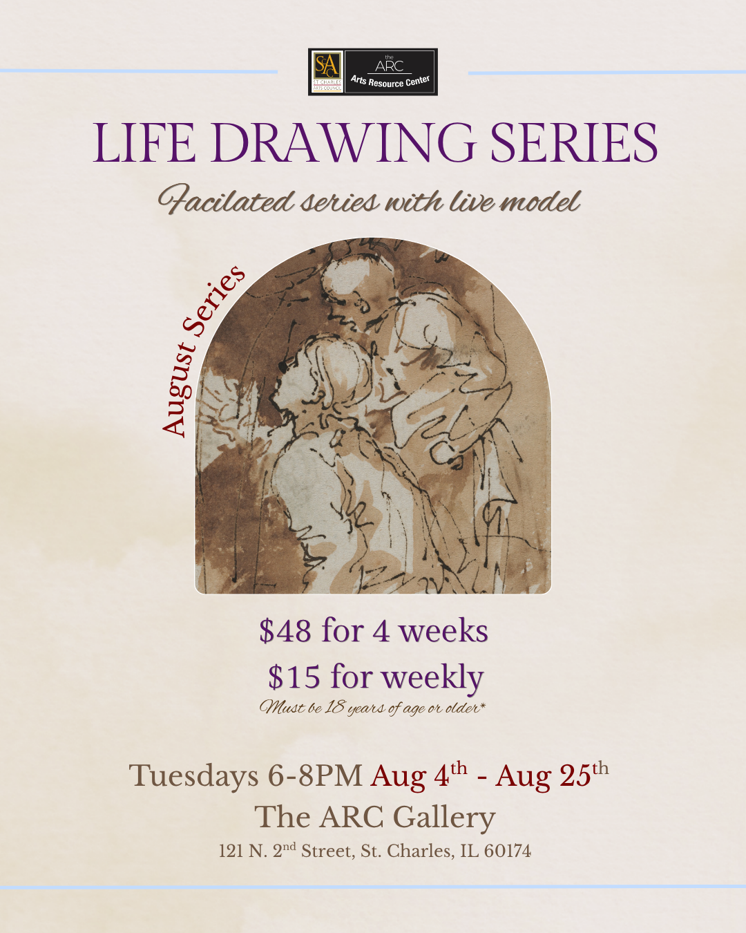 Poster for the Life Drawing Series at The ARC Gallery, featuring a live model, stating $48 for 4 weeks, $15 for drop-in, runs Tuesdays 6-8 PM from July 7th to July 28th at 121 N. 2nd Street, St. Charles, IL.