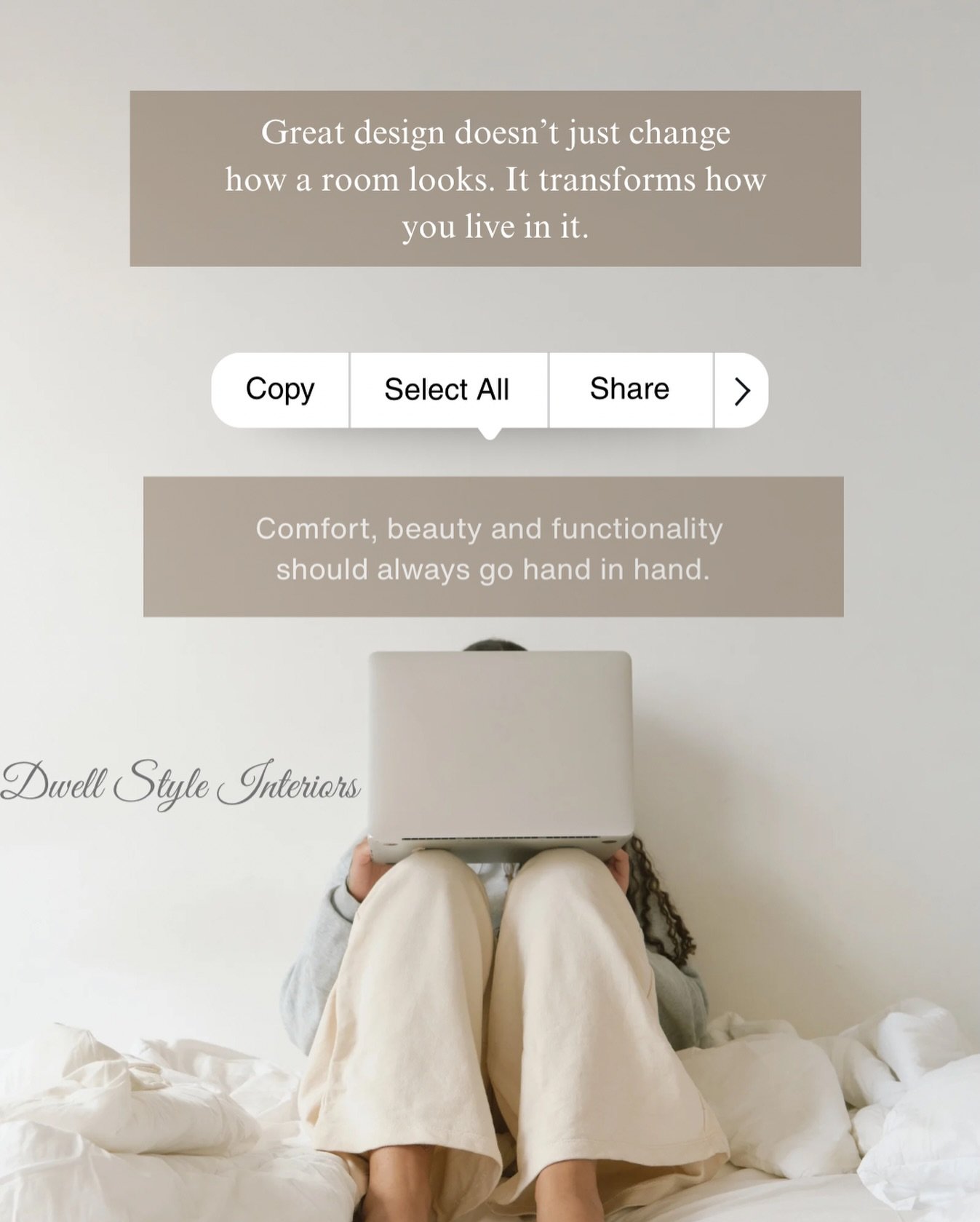 Here&rsquo;s a paragraph I won&rsquo;t forget and hope you won&rsquo;t either:
&ldquo;Great design doesn&rsquo;t just change how a room looks - it transforms how you live in it. Comfort, beauty, and functionality should always go hand in hand.&rdquo;