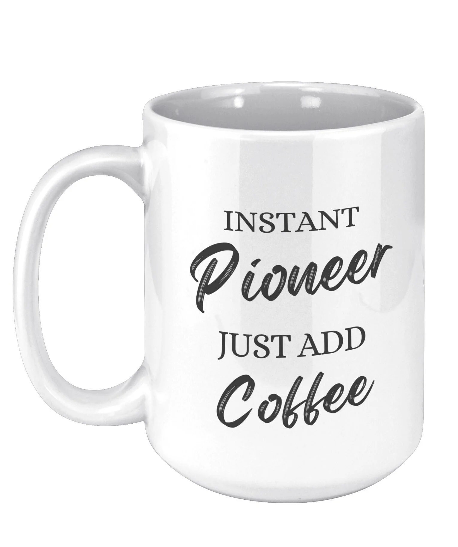 Instant Pioneer Mug 15oz | JW Pioneer Gifts