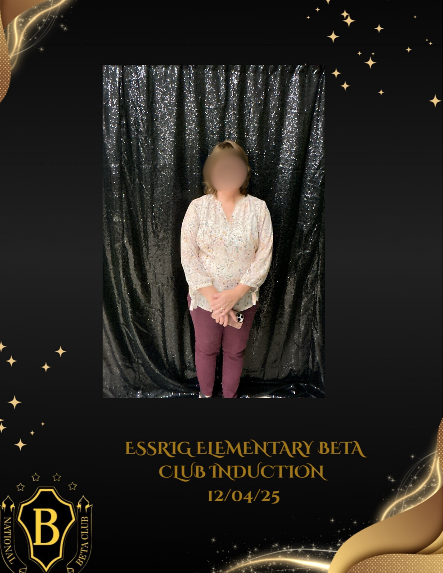 Photo of a woman standing in front of a black, glittery curtain, holding a phone, at the Essrige Elementary Beta Club Induction event on December 4, 2025, with a decorative black and gold border and text indicating the event details.