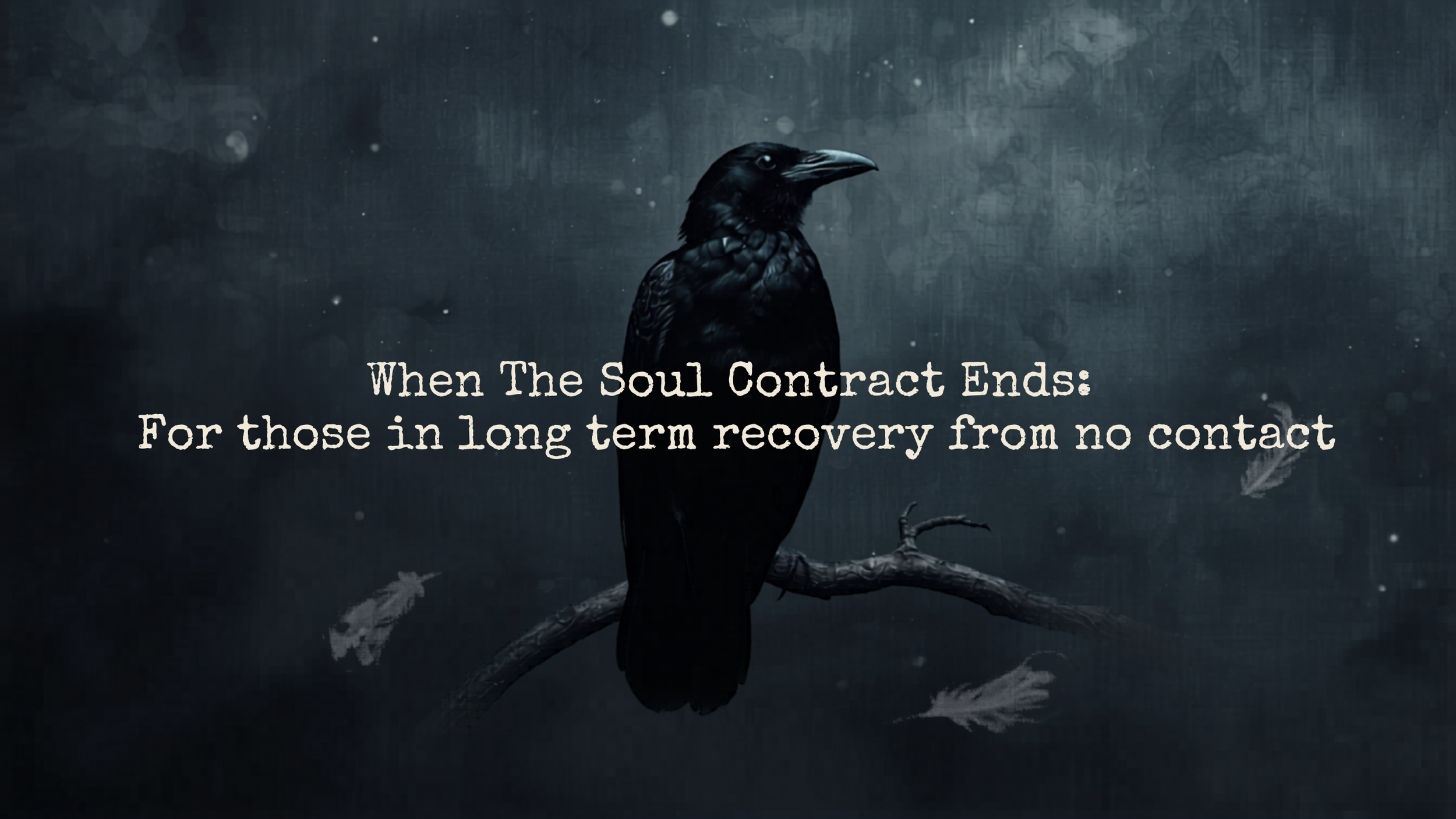 When The Soul Contract Ends.