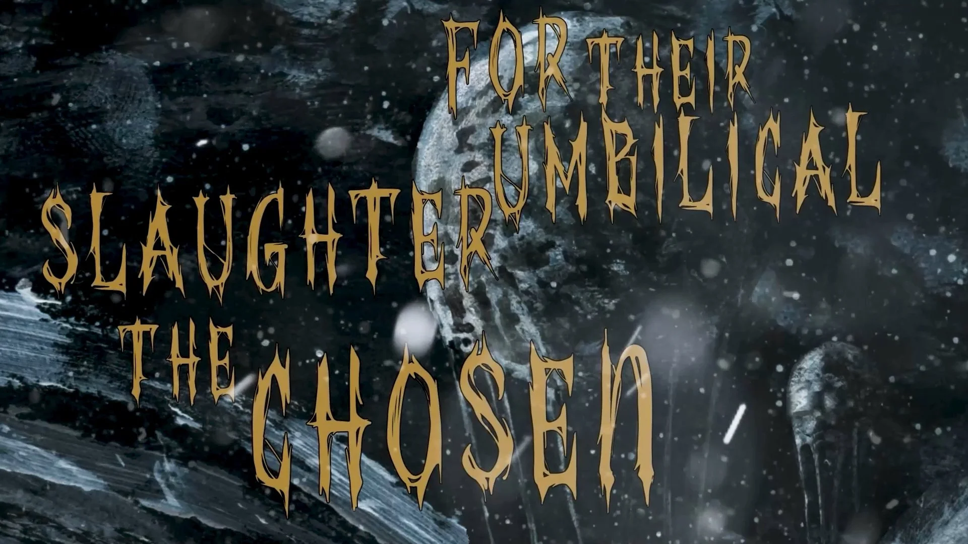 Dunkle, winterliche Szene mit Schneeflocken, Mond, Planeten und Geistern im Hintergrund, darüber der Text: "For their tomb, biological slaughter, the chosen" in gruseliger Schriftart.