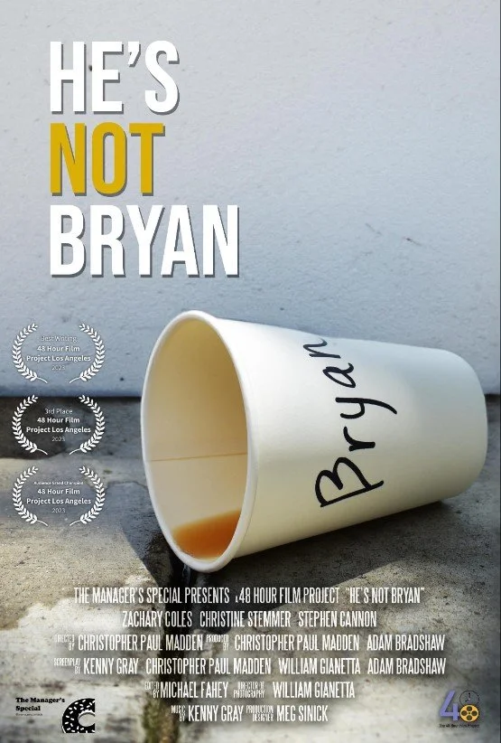 He's Not Bryan, supporting, 48 hour film fest