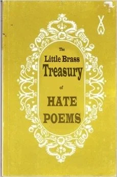 "The Little Brass Treasury of Hate Poems." Avidly, July 15, 2015.