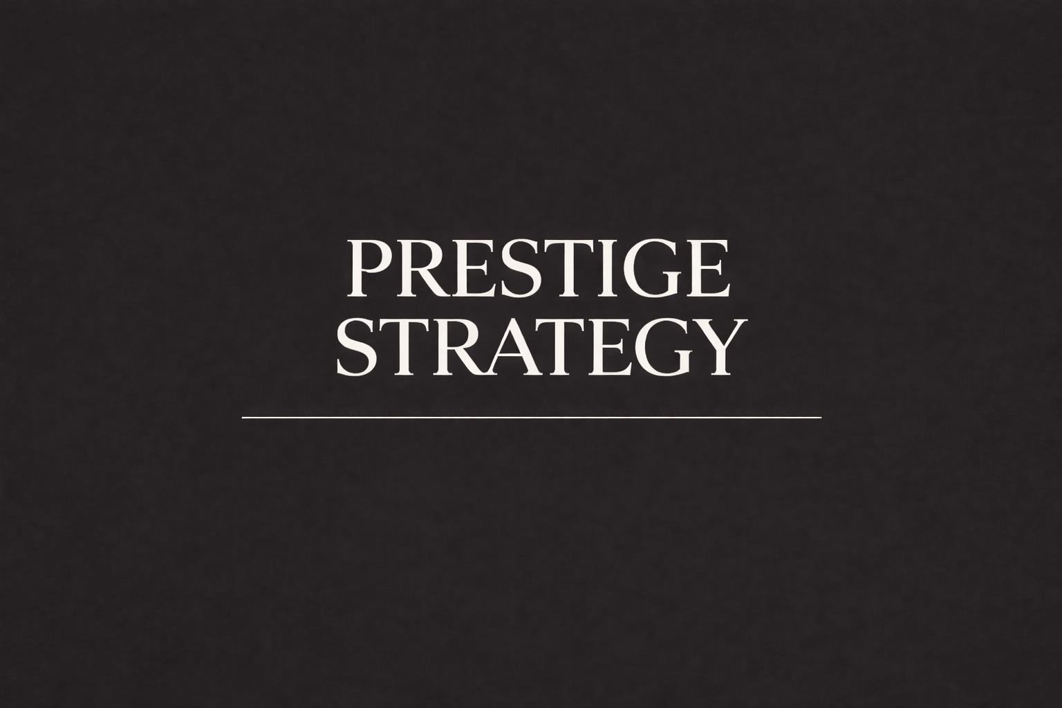 THE PRESTIGE STRATEGY