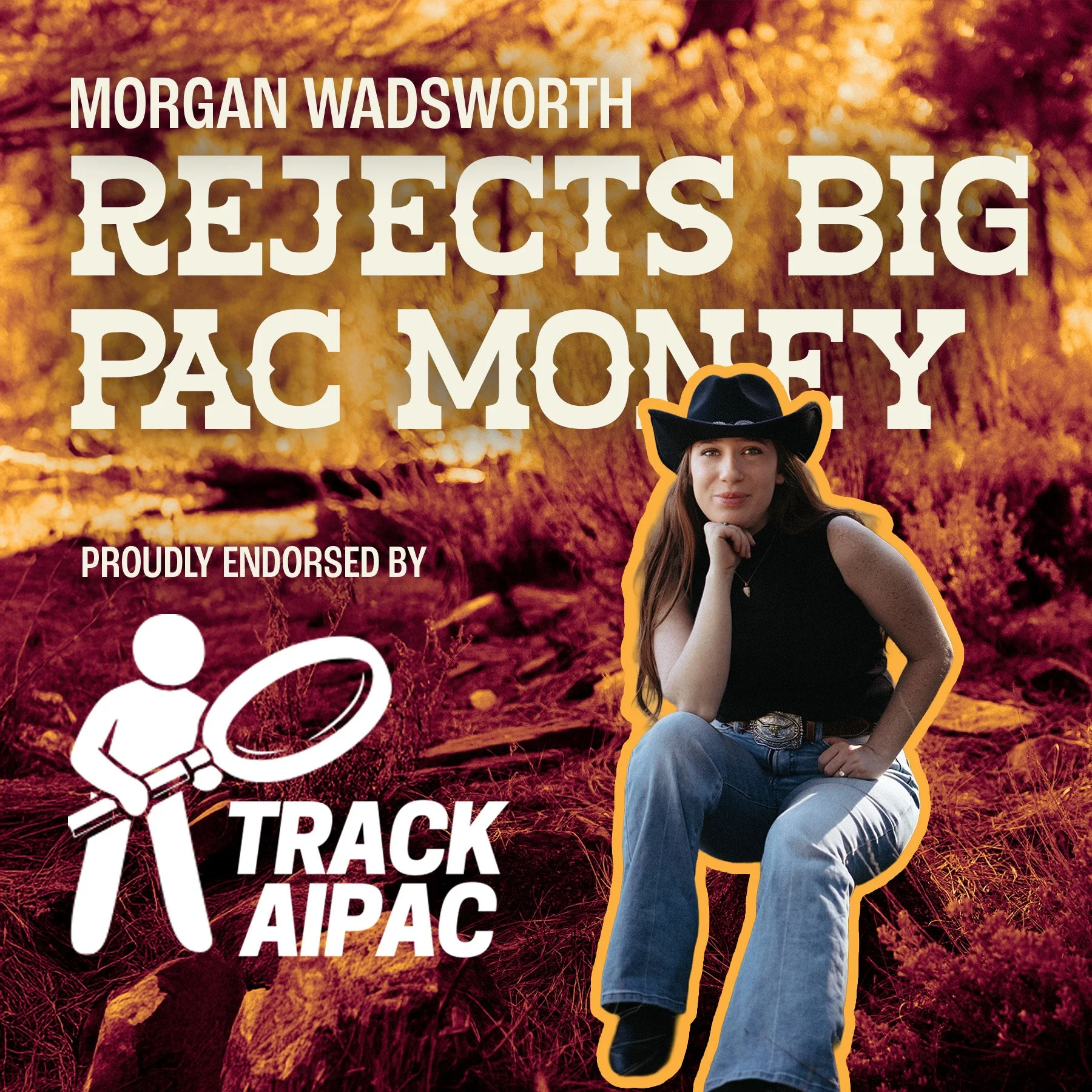 Morgan Wadsworth, candidate for congress, is proudly endorsed by TrackAIPAC, and rejects corporate and all foreign PAC money.
