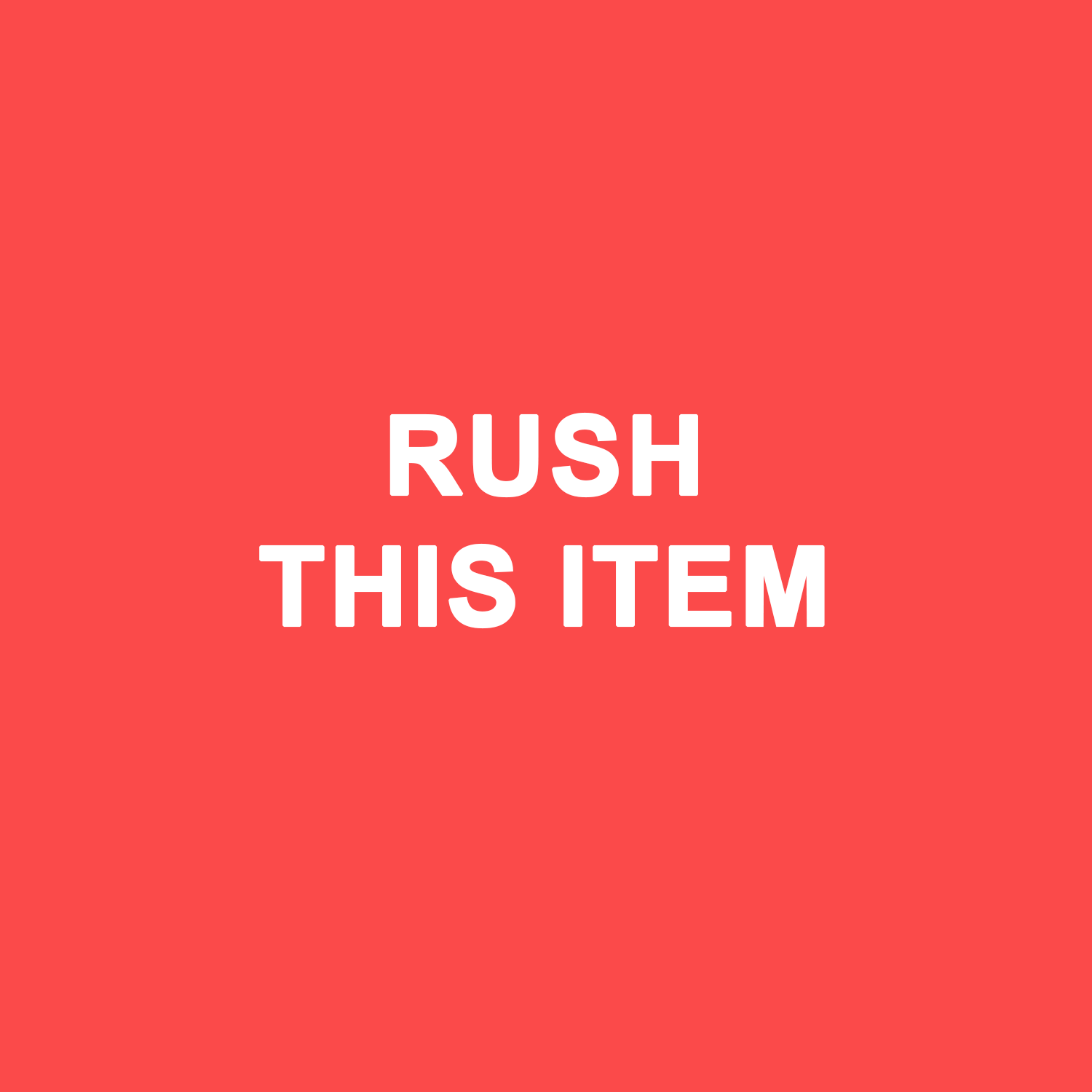 Rush Processing *Per Item* (will ship out from our facility in 2-3 Days)