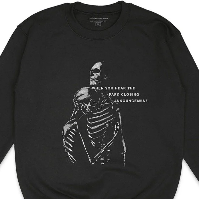 Park Closing Announcement Crewneck - Front & Back