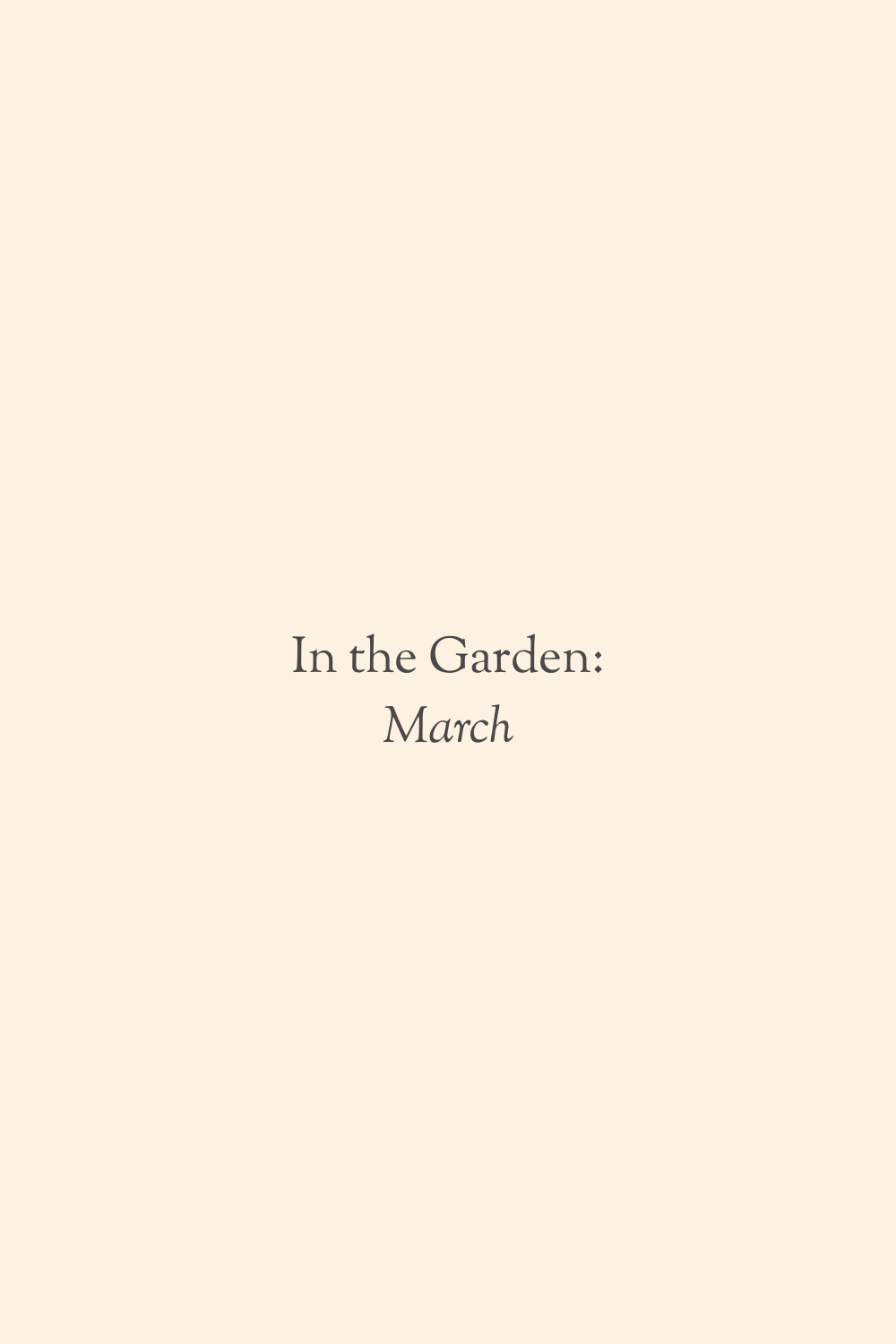 In the Garden: March