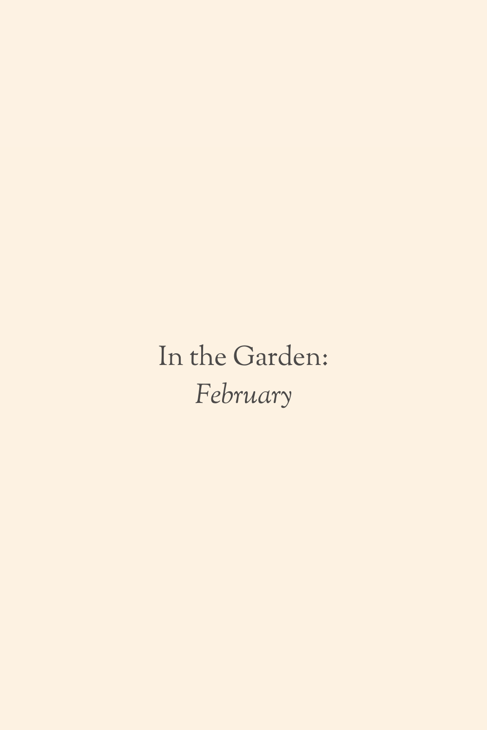In the Garden: February