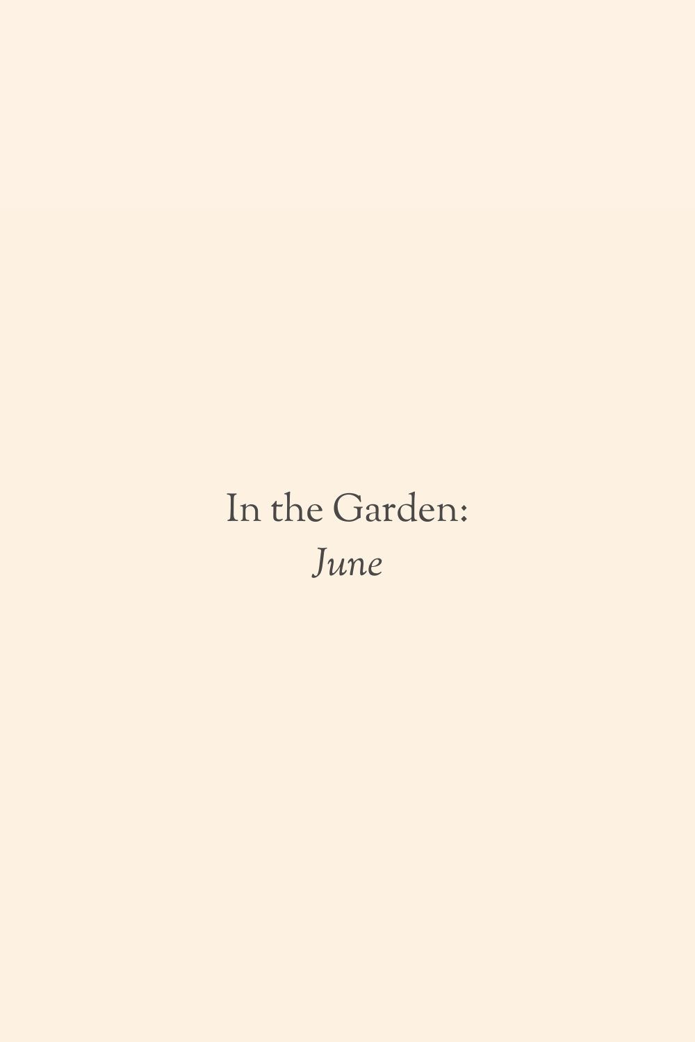 In the Garden: June