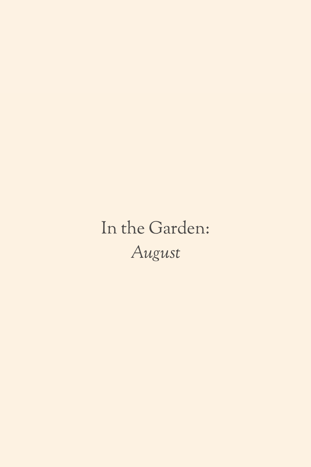 In the Garden: August