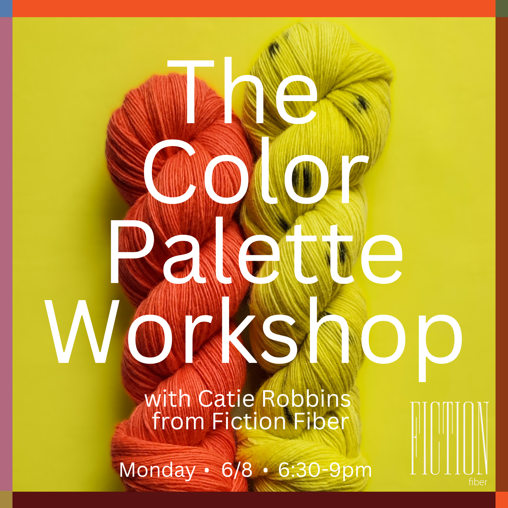 The Color Palette Workshop with Catie Robbins from Fiction Fiber