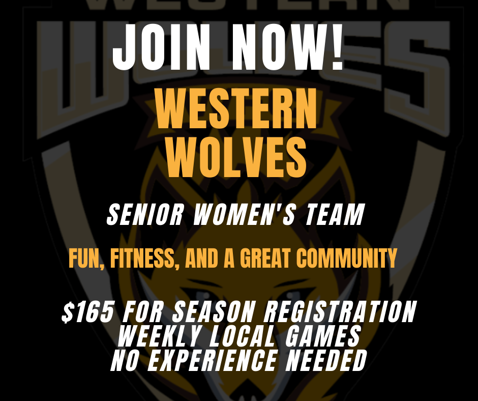 Poster announcing the Western Wolves senior women's team registration for $165, mentioning fun, fitness, community, local weekly games, and no experience needed.