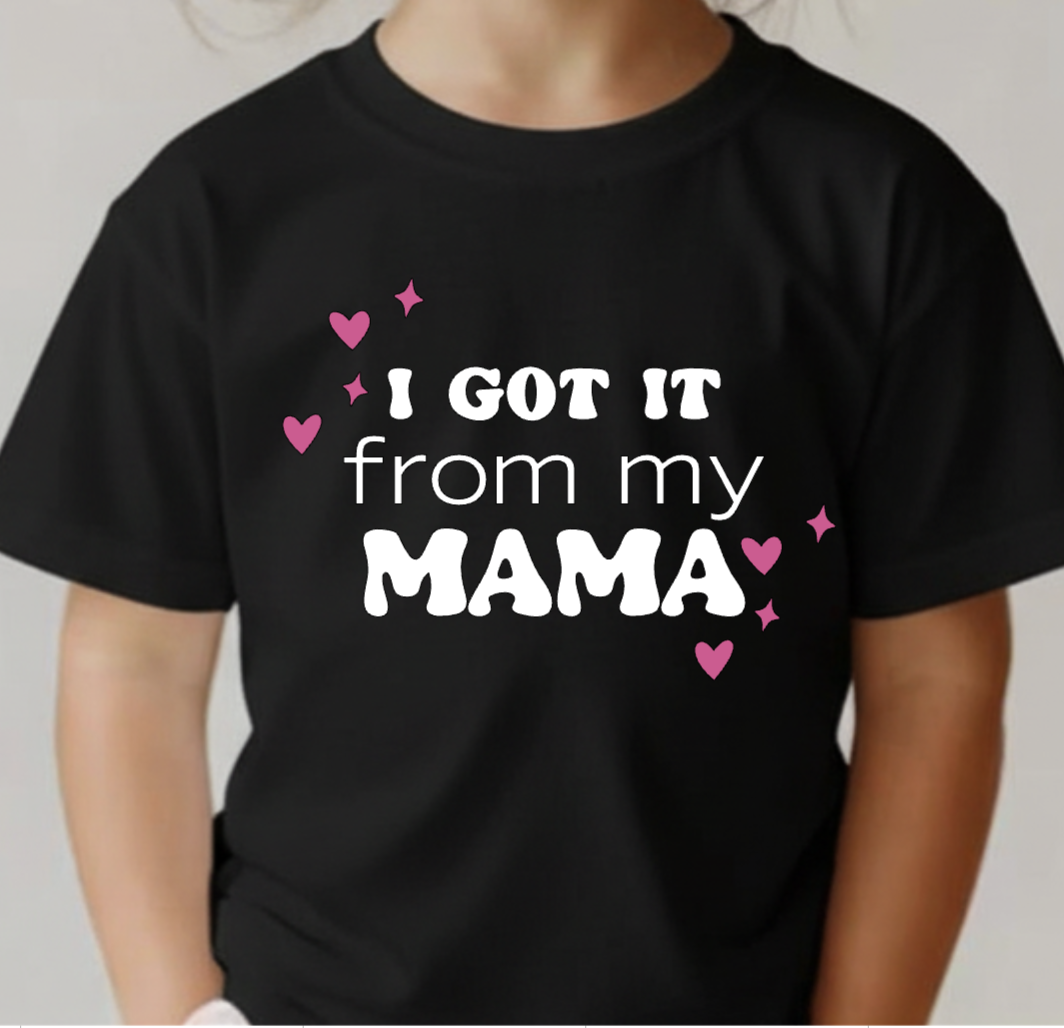 I Got It From My Mama Black Tee.png