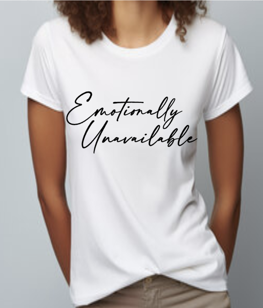 "Emotionally Unavailable" Tee