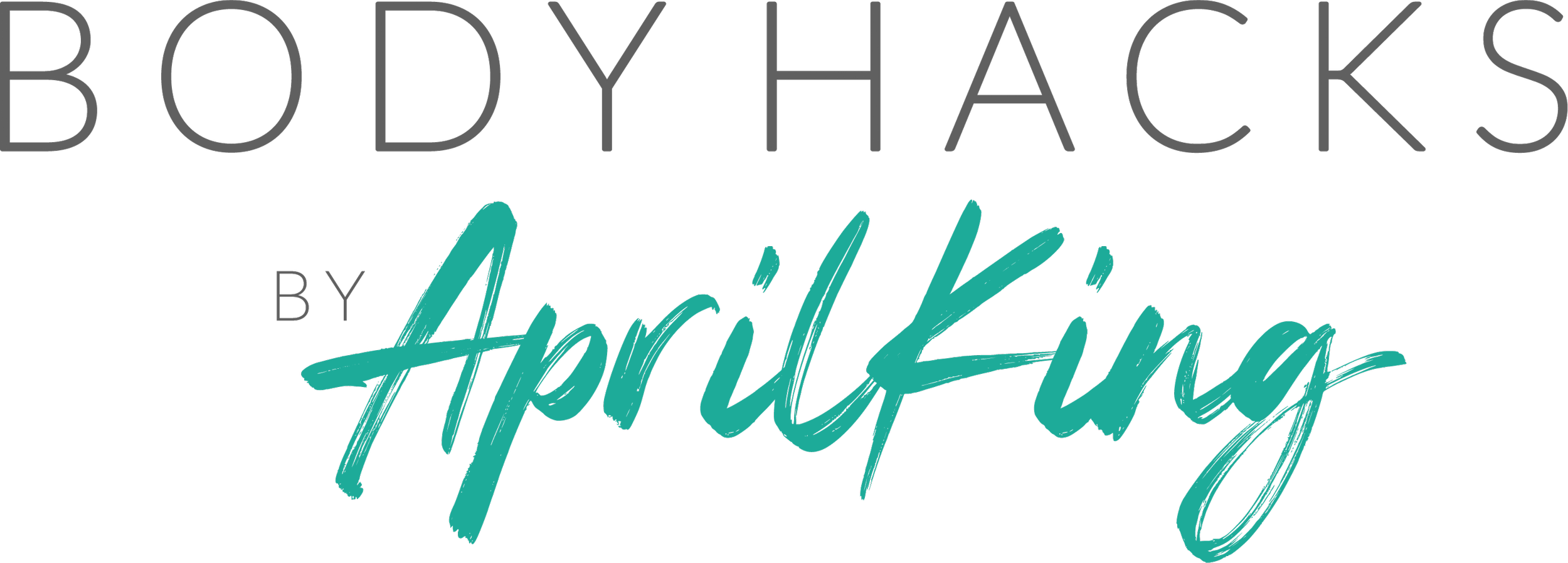 Text logo with the words 'Body Hacks by April King' in black and teal, arranged in a stylised font on a white background.