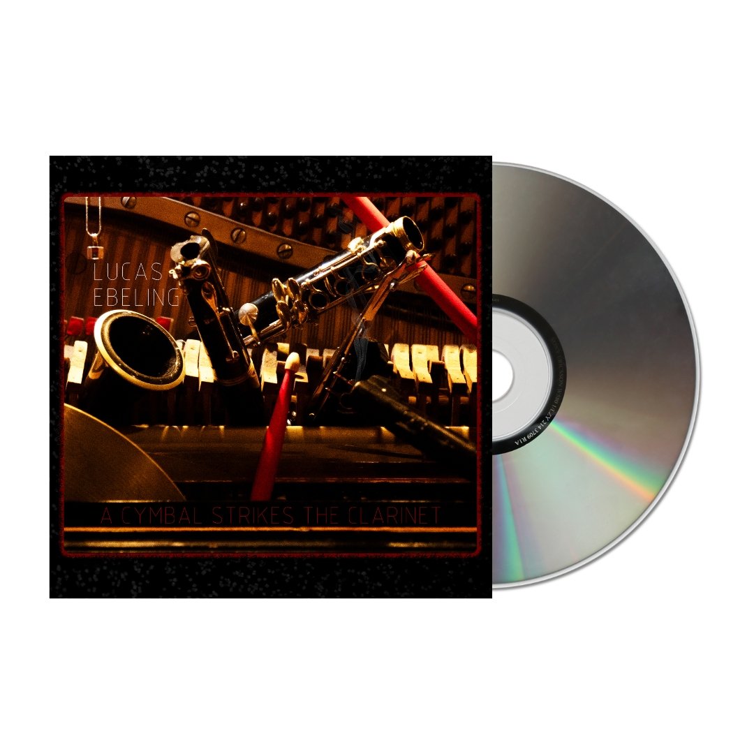 Lucas Ebeling - A Cymbal Strikes The Clarinet - Compact Disc (Preorder)