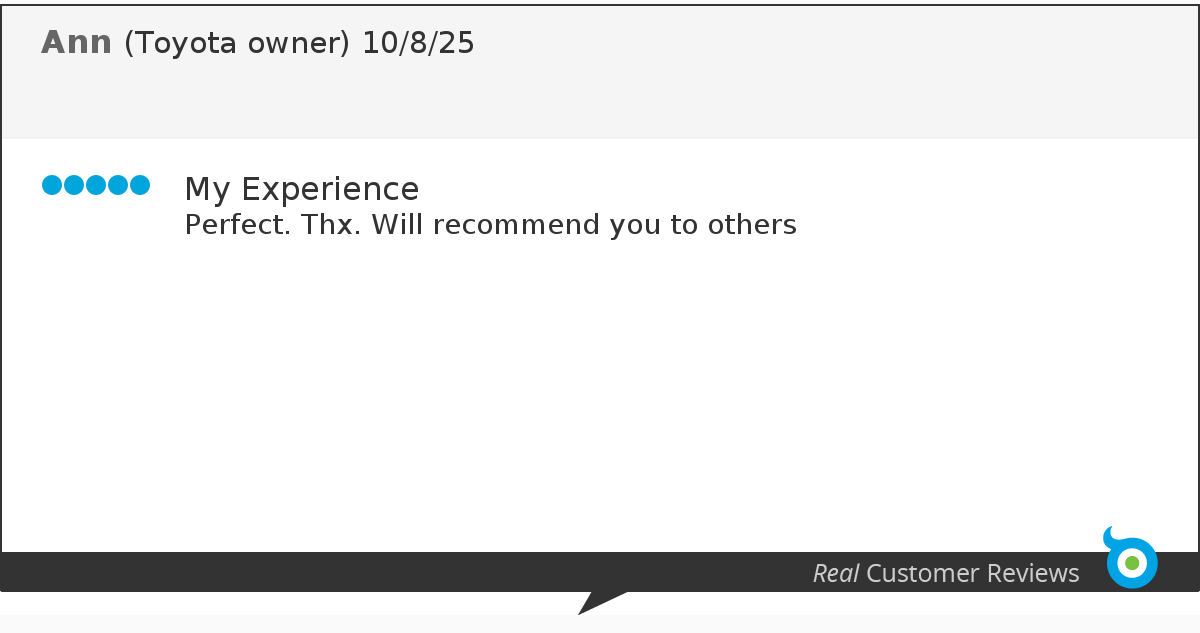 Screenshot of a positive customer review for Ann, a Toyota owner, dated 10/8/25, stating 'My Experience Perfect. Thx. Will recommend you to others' with five blue dots and a customer review badge in the bottom right corner.