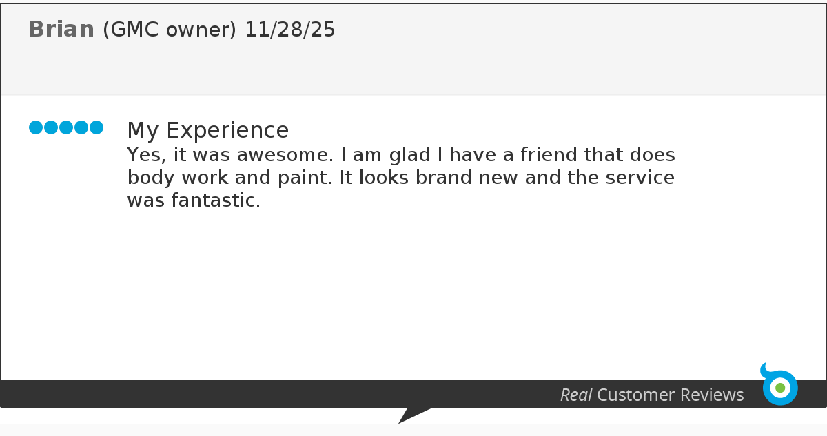 Customer review from Brian, a GMC owner, dated 11/28/25, praising a friend's body work and paint service for making the vehicle look brand new.