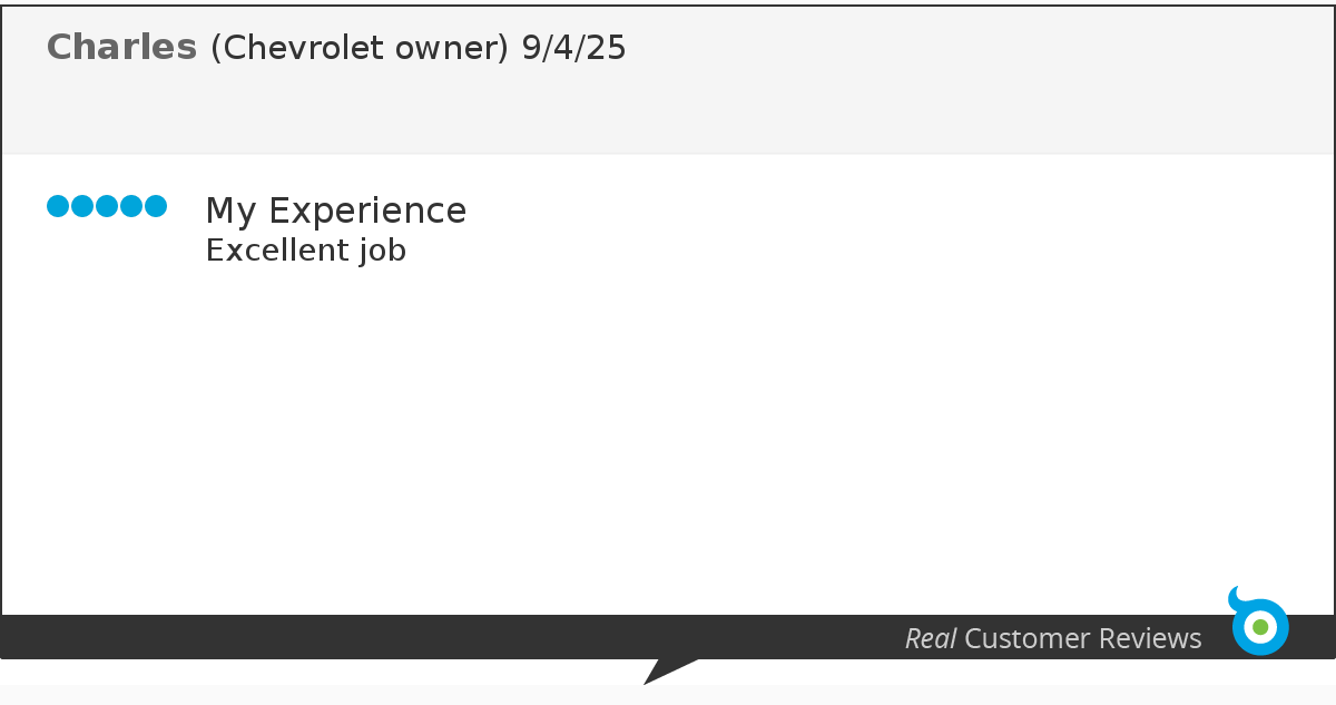 Customer review with five blue dots, stating 'My Experience: Excellent job', dated 9/4/25, from Charles, a Chevrolet owner, part of a section called 'Real Customer Reviews'.