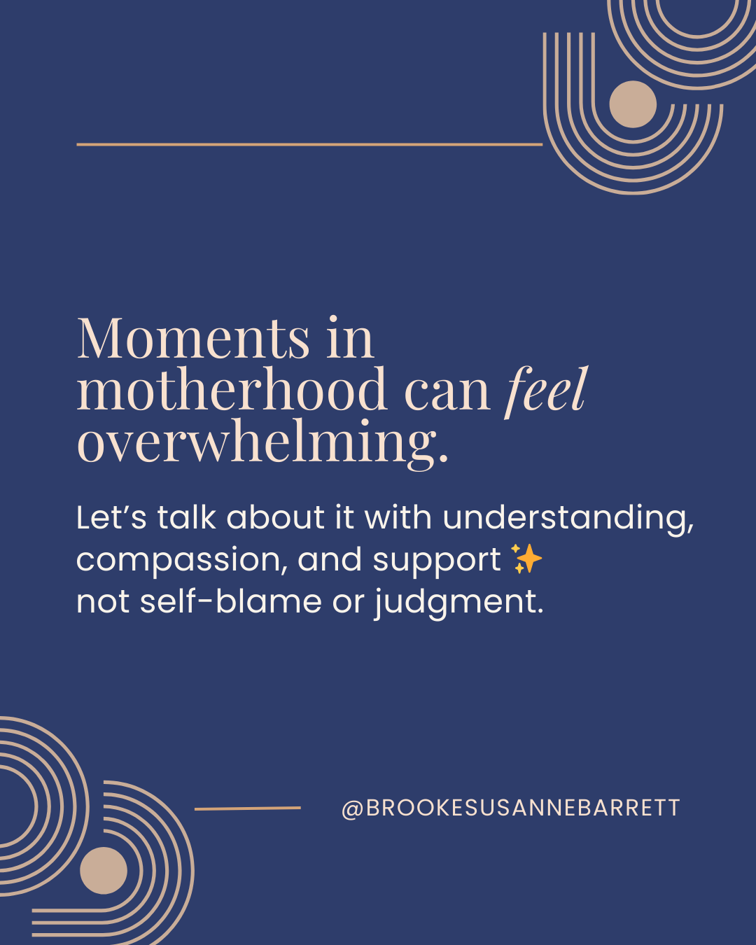 A dark blue background with beige geometric circle designs in the top right and bottom left corners. Text in white and beige reads: "Moments in motherhood can feel overwhelming. Let's talk about it with understanding, compassion, and support, not self-blame or judgment." A social media handle '@BROOKESUSANNEBARRETT' is included at the bottom.