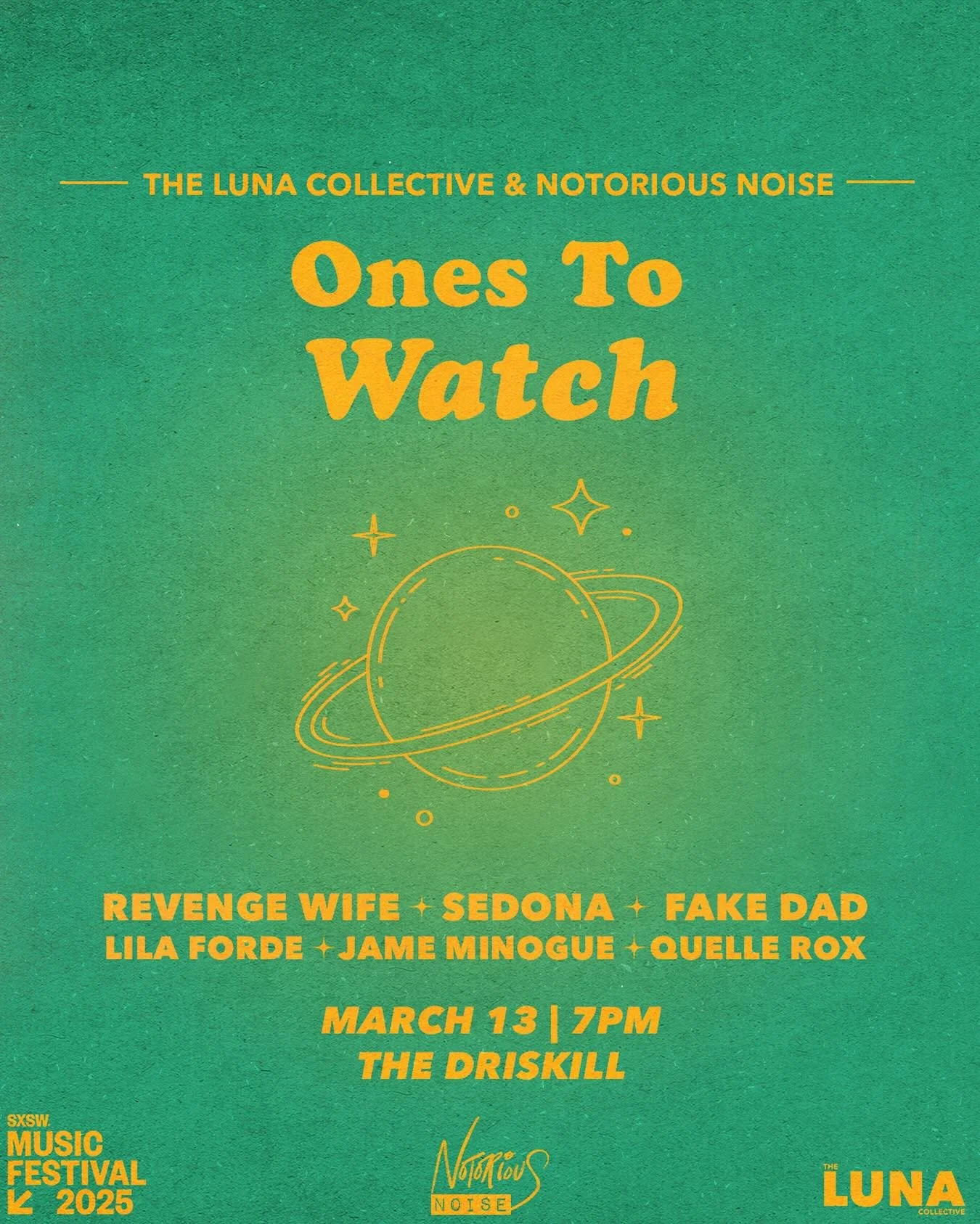 Green background concert poster with yellow text and graphics promoting the event 'Ones To Watch' featuring Revenge Wife, Sedona, Fake Dad, Lila Forde, Jame Minogue, and Quelle Rox, scheduled for March 13 at 7 PM at The Driskill for the SXSW Music Festival 2025.