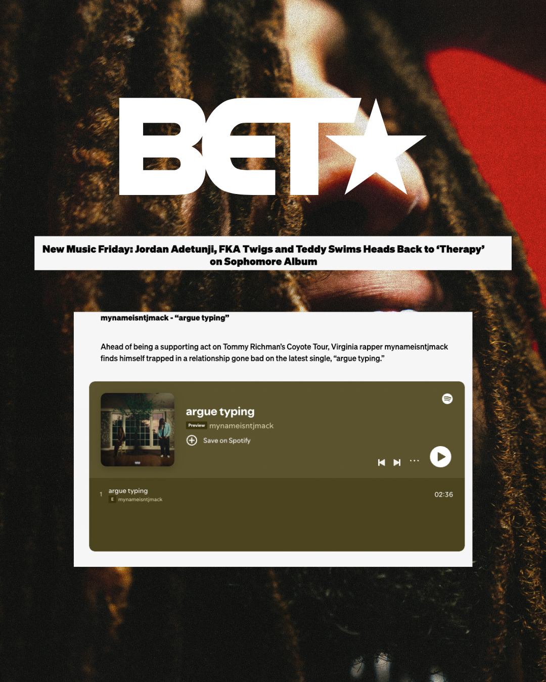 Cover of BET magazine with a person's face and dreadlocks in the background, featuring headlines about music and a Spotify music player for the song 'argue typing' by mynameistnjmack.