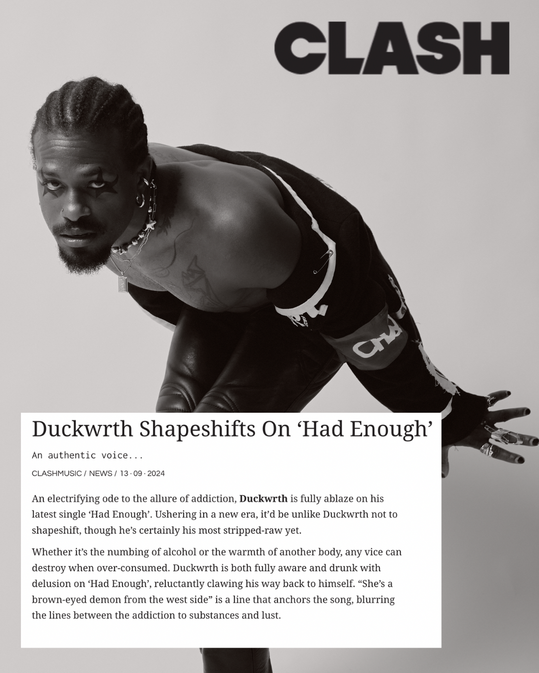 Black and white magazine cover featuring rapper Duckwrth leaning forward, wearing black pants with white lettering, necklaces, and makeup. The headline reads "CLASH" and the article title is "Duckwrth Shapes Shifts On 'Had Enough'" with a brief description of the song and artist.