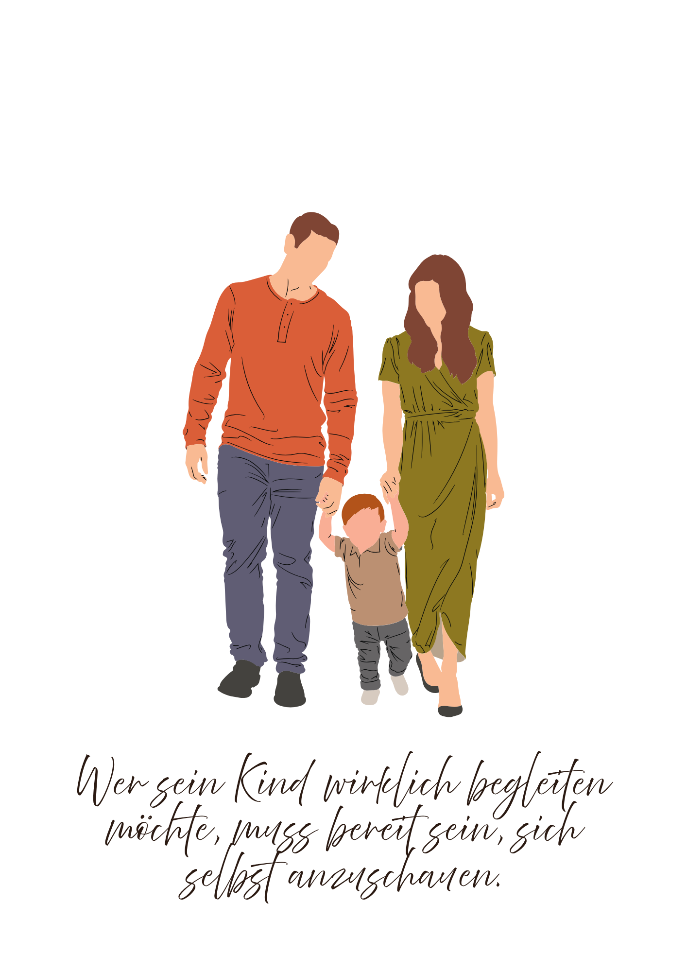 Eine Familie mit einem Mann, einer Frau und einem kleinen Kind, die gemeinsam einen Spaziergang machen. Der Mann trägt ein orangefarbenes Hemd, die Frau ein grünes Kleid, und das Kind trägt ein braunes T-Shirt. Der Hintergrund ist transparent, und darunter befindet sich ein Text auf Deutsch, der sagt: "Wer sein Kind wirklich begleiten möchte, muss bereit sein, sich selbst anzuschauen."