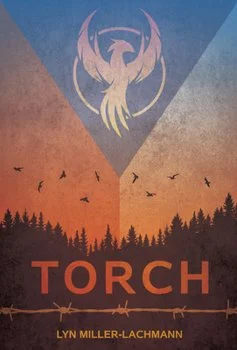 Book cover featuring a stylized phoenix logo and a sunset landscape with trees, barbed wire, and flying birds, titled 'TORCH' by Lyn Miller-Lachmann.