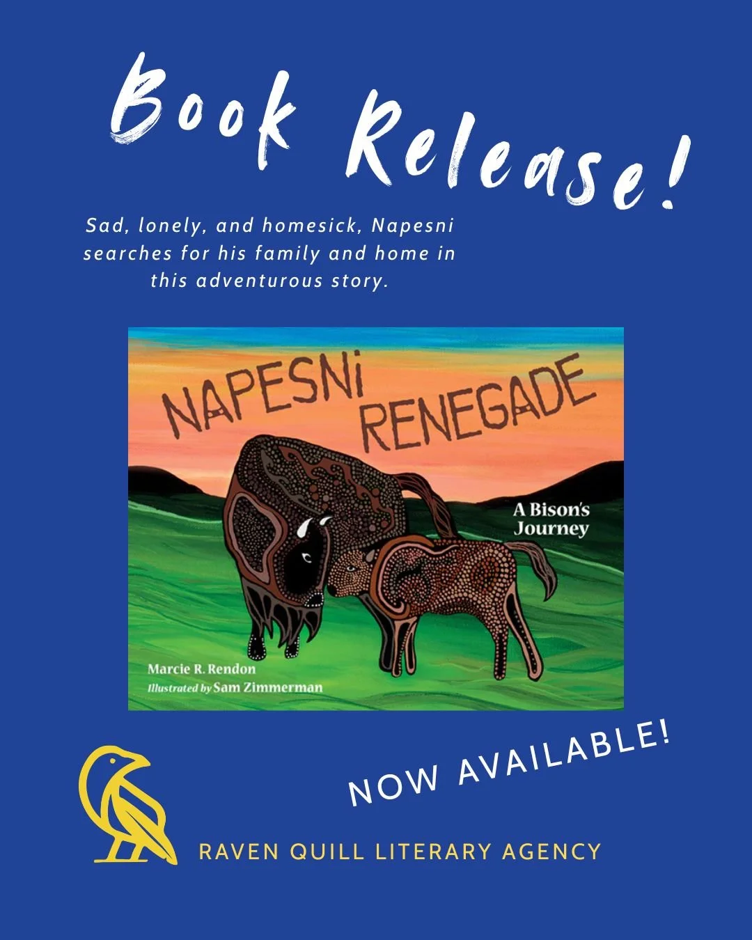 Napesni Renegade: A Bison&rsquo;s Journey is out today from client Marcie R. Rendon and illustrator Sam Zimmerman. 

Based on true events, this beautifully illustrated picture book is about the adventures of a young bison finding his way home after r