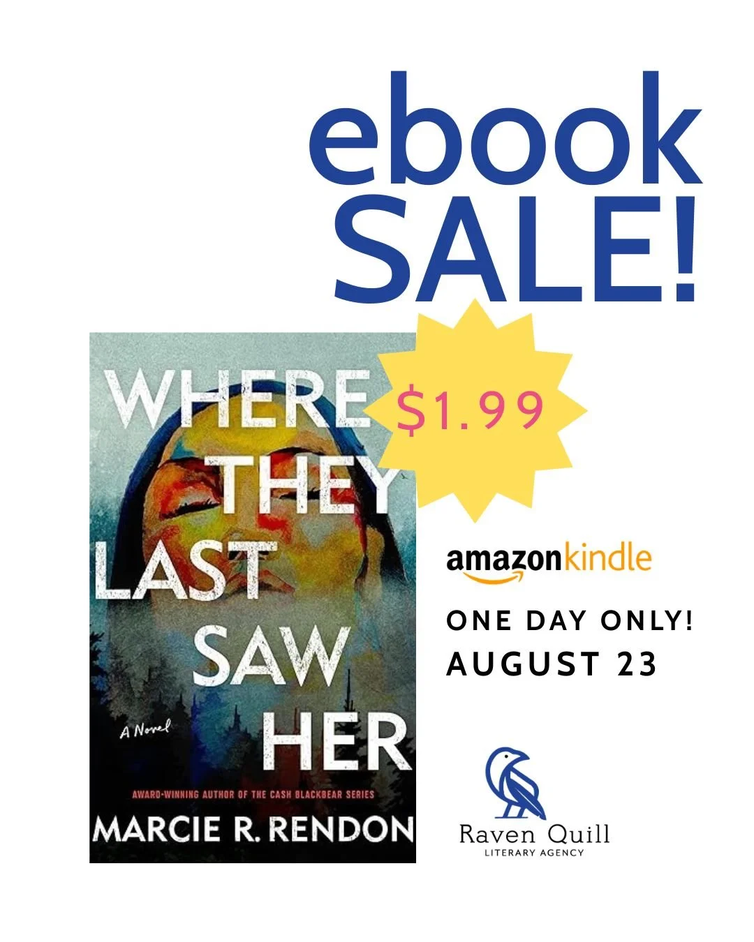One day sale for client Marcie Rendon&rsquo;s ebook Where They Last Saw Her! 

$1.99 ebook today only--August 23rd

From the award-winning author of the Cash Blackbear series comes a compelling novel of a Native American woman who learns of the disap