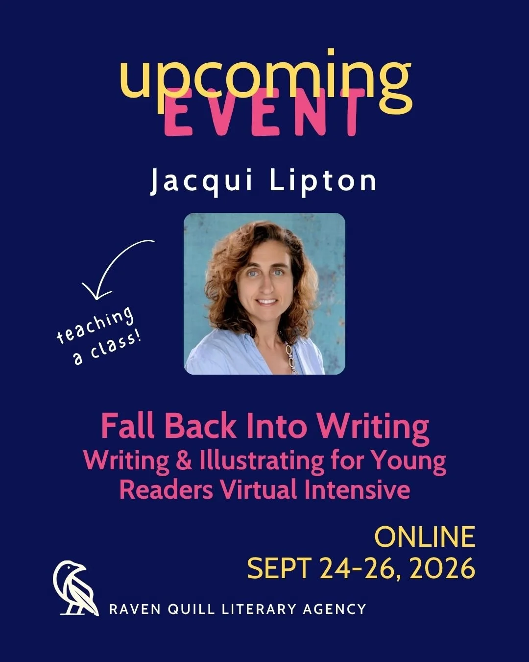 Literary Agent Jacqui Lipton will be teaching "Revision &amp; Self-Editing Strategies for Writers" at the Fall Back Into Writing Virtual Intensive presented by Writing &amp; Illustrating for Young Readers this weekend, September 24-26, 2026